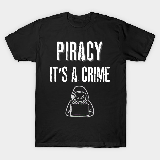 Piracy It's a Crime Anti-Piracy Ad T-Shirt by Enriched by Art